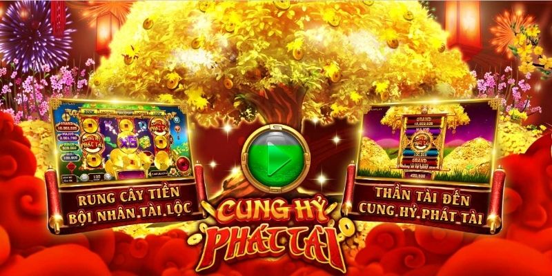 Cung Hỷ Phát Tài - Thử Vận Đỏ Với Game Nổ Hũ Hot Nhất