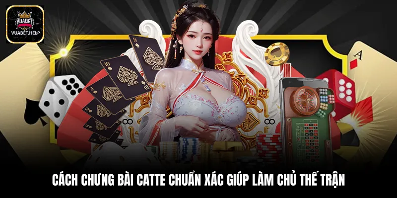 Cách chưng bài catte