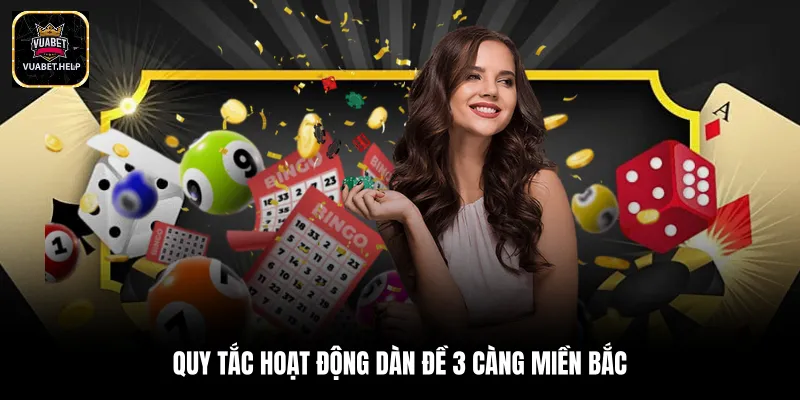 Quy tắc hoạt động dàn đề 3 càng miền Bắc 