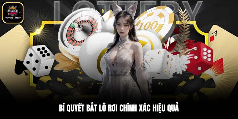Bí quyết bắt lô rơi chính xác hiệu quả