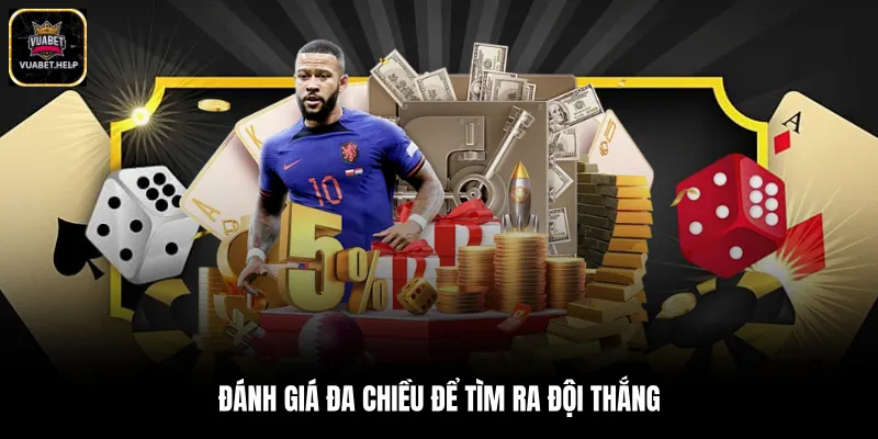 Đánh giá đa chiều để tìm ra đội thắng