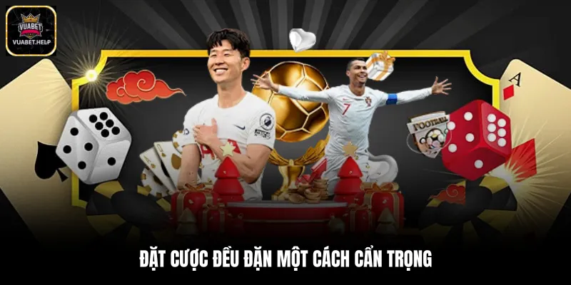 Đặt cược đều đặn một cách cẩn trọng