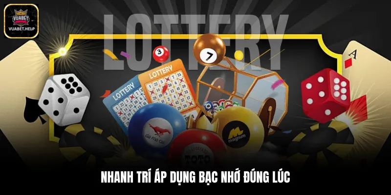 Nhanh trí áp dụng bạc nhớ đúng lúc