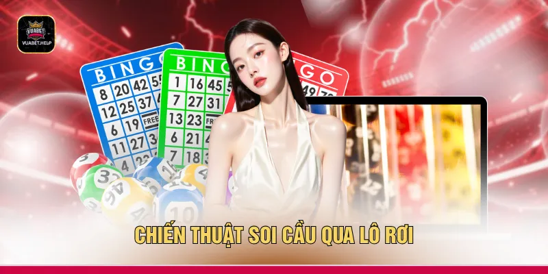 Chiến thuật soi cầu qua lô rơi