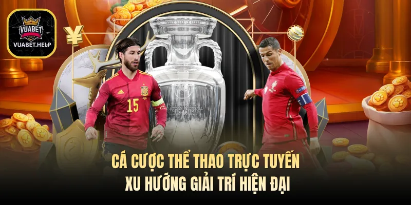 Cá Cược Thể Thao Trực Tuyến - Xu Hướng Giải Trí Hiện Đại