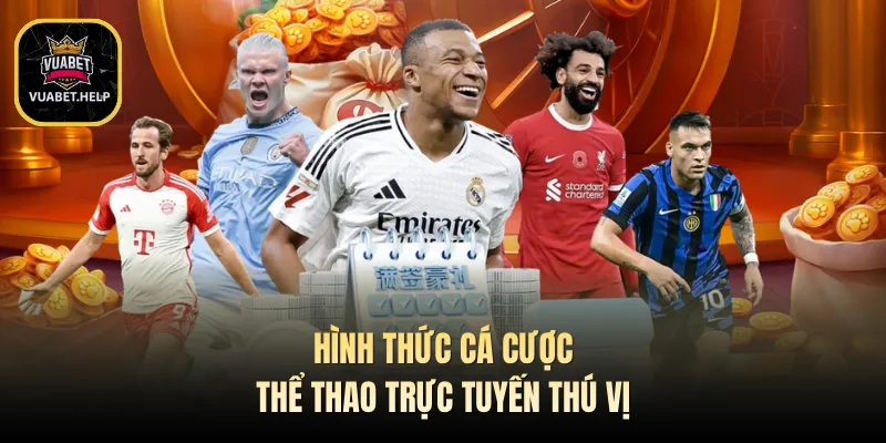 Hình thức cá cược thể thao trực tuyến thú vị