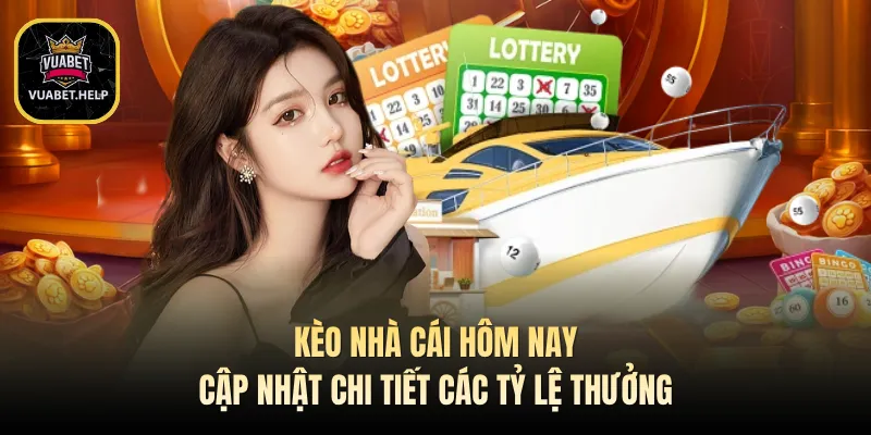 Kèo Nhà Cái Hôm Nay Cập Nhật Chi Tiết Các Tỷ Lệ Thưởng