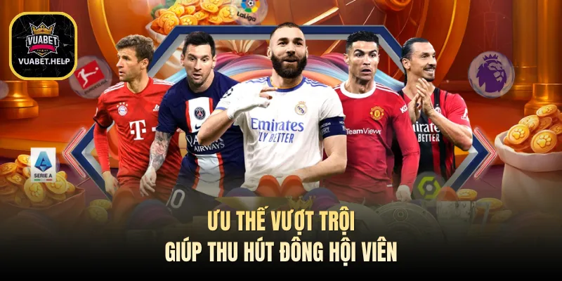 Ưu thế vượt trội giúp thu hút đông hội viên