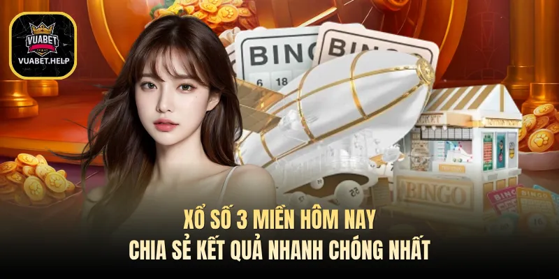Xổ Số 3 Miền Hôm Nay Chia Sẻ Kết Quả Nhanh Chóng Nhất