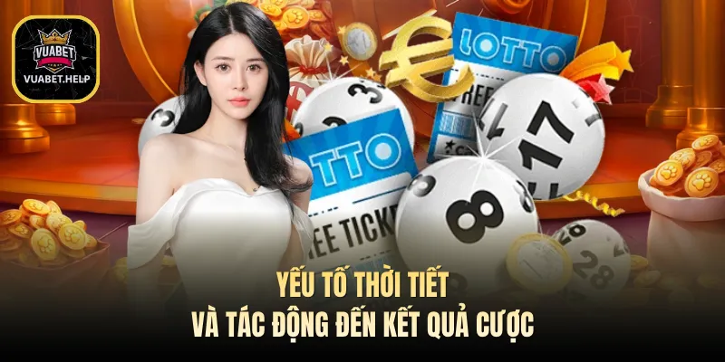 Yếu tố thời tiết và tác động đến kết quả cược