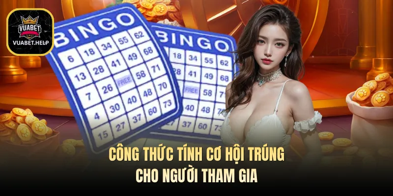 Công thức tính cơ hội trúng cho người tham gia