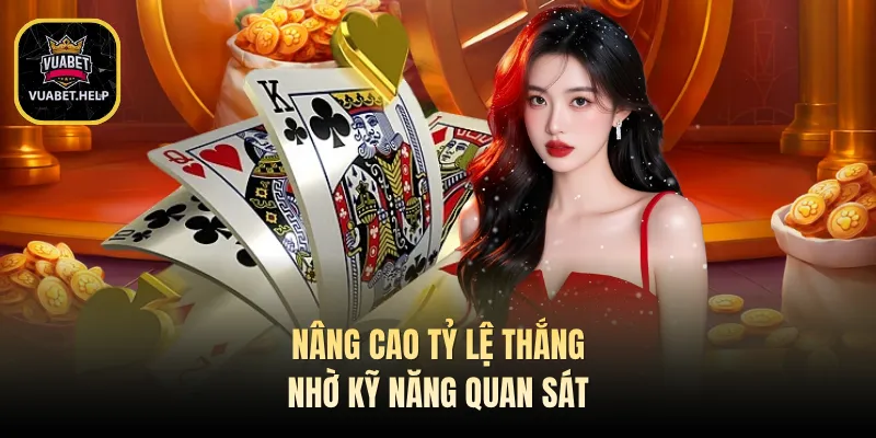 Nâng cao tỷ lệ thắng nhờ kỹ năng quan sát