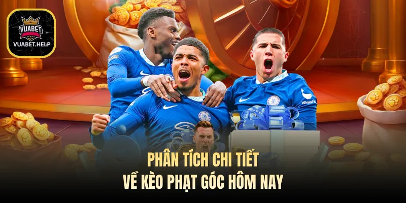 Phân tích chi tiết về kèo phạt góc hôm nay