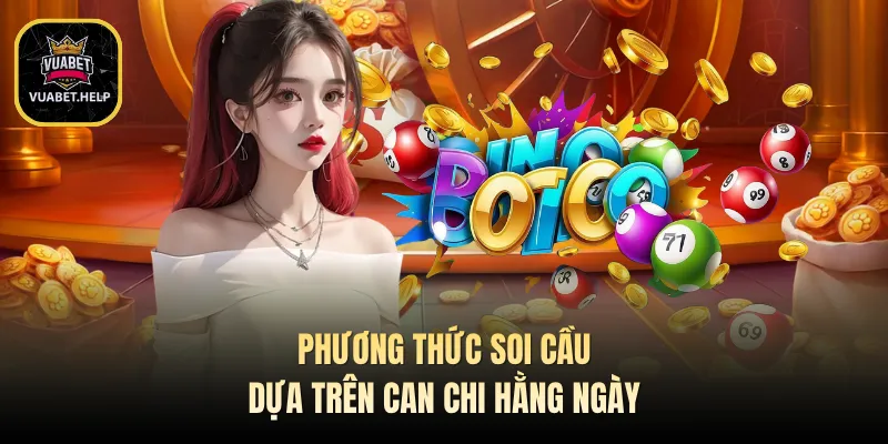 Phương thức soi cầu dựa trên can chi hằng ngày