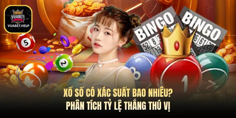 Xổ Số Có Xác Suất Bao Nhiêu? Phân Tích Tỷ Lệ Thắng Thú Vị