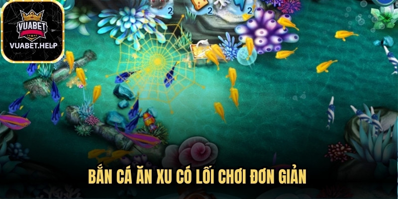 Bắn cá ăn xu có lối chơi đơn giản nhưng vẫn mang tính giải trí cao