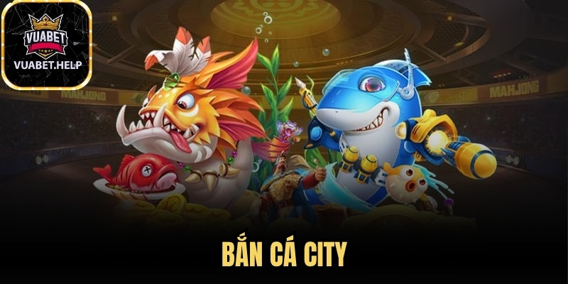 Bắn Cá City