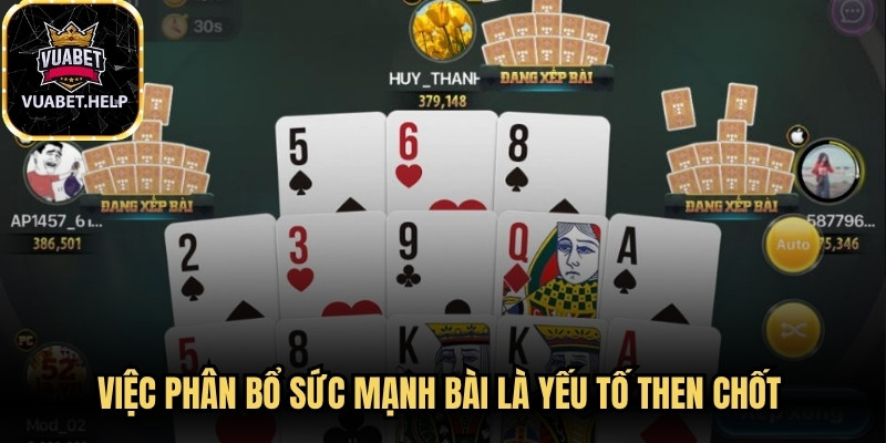 Việc phân bổ sức mạnh bài là yếu tố then chốt quyết định kết quả