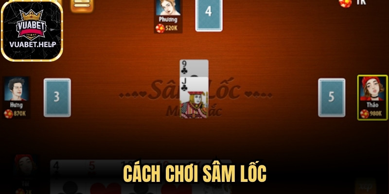 Cách Chơi Sâm Lốc