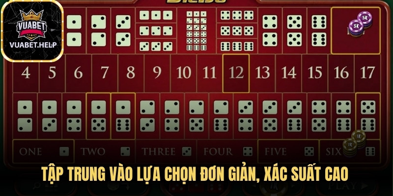Tập trung vào lựa chọn đơn giản, xác suất cao để giành chiến thắng