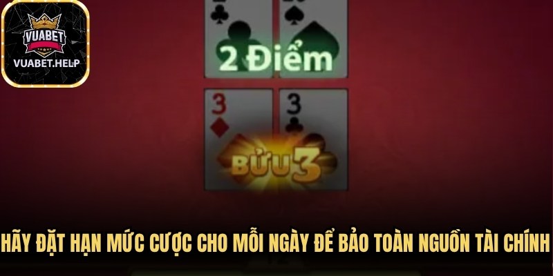 Hãy đặt hạn mức cược cho mỗi ngày để bảo toàn nguồn tài chính cá nhân