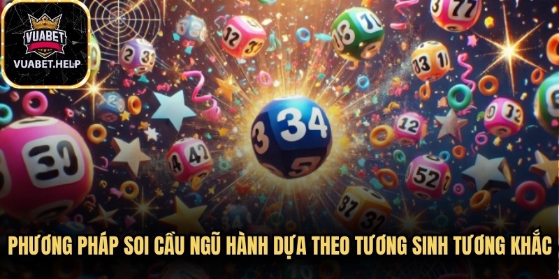 Phương pháp soi cầu ngũ hành dựa theo tương sinh tương khắc