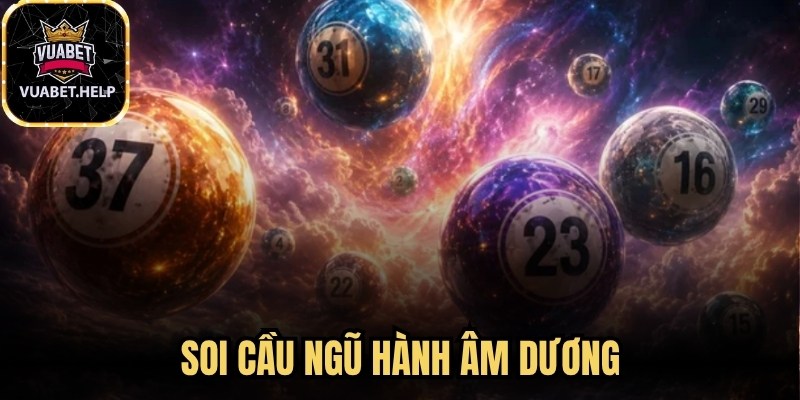 Soi Cầu Ngũ Hành Âm Dương