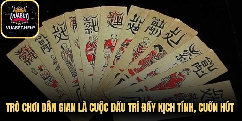 Trò chơi dân gian là cuộc đấu trí đầy kịch tính, cuốn hút khó cưỡng
