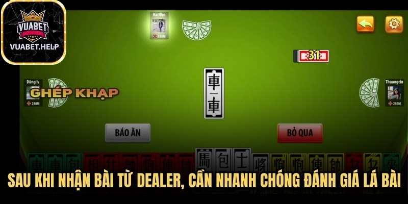 Sau khi nhận bài từ Dealer, bạn cần nhanh chóng đánh giá lá bài