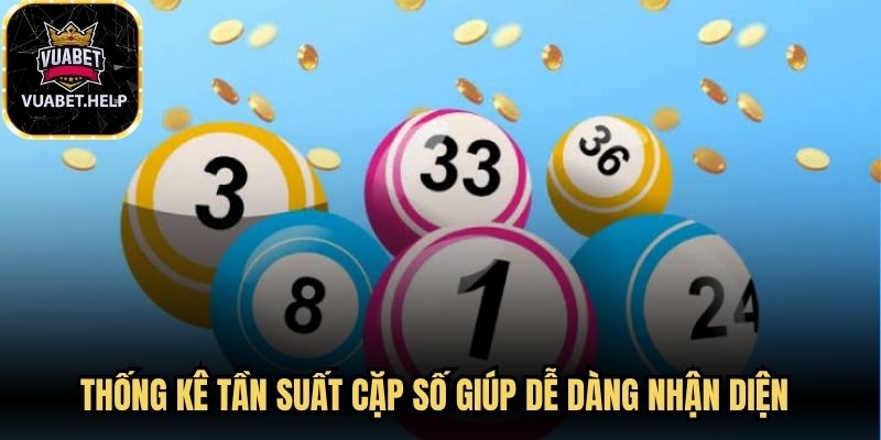 Thống kê tần suất cặp số giúp dễ dàng nhận diện quy luật quay thưởng