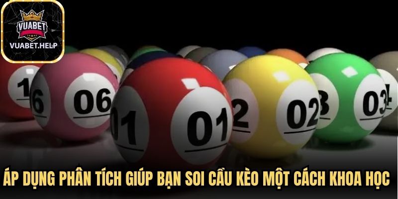 Áp dụng phân tích giúp bạn soi cầu kèo một cách khoa học nhất