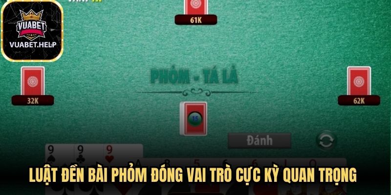 Luật đền bài phỏm đóng vai trò cực kỳ quan trọng giúp duy trì sự công bằng