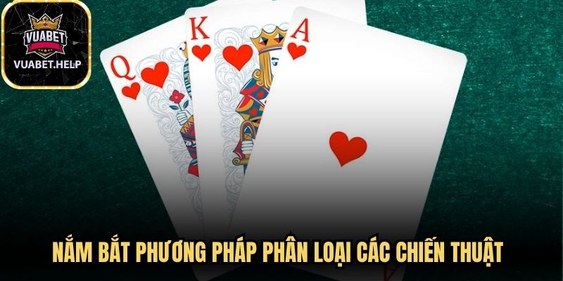 Việc nắm bắt phương pháp phân loại các chiến thuật là kỹ năng sống còn
