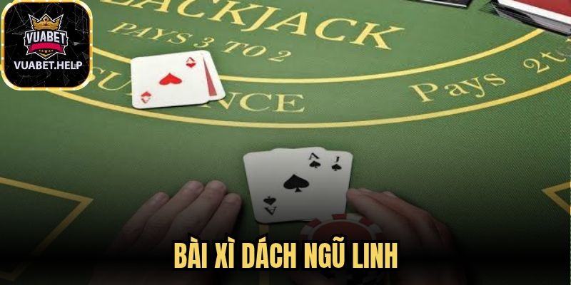 Bài Xì Dách Ngũ Linh